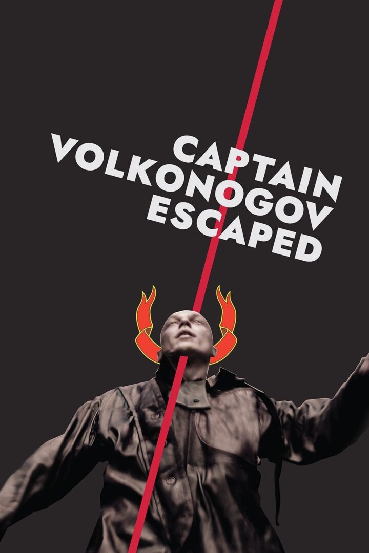 دانلود فیلم Captain Volkonogov Escaped 2021 بدون سانسور با پخش آنلاین